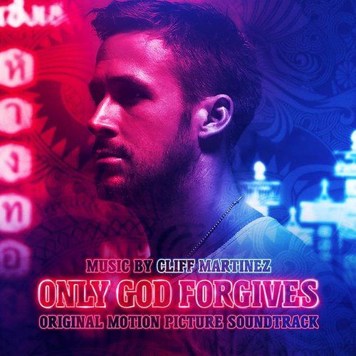Only God Forgives (Original Motion Picture Soundtrack) [Deluxe Version]
