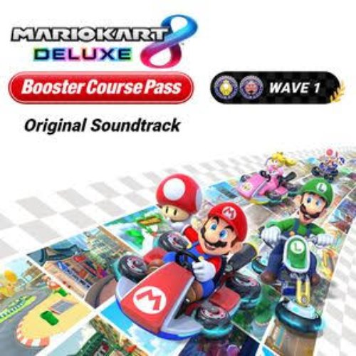 Mario Kart 8 Deluxe Booster Course Pass: Wave 1 Soundtrack