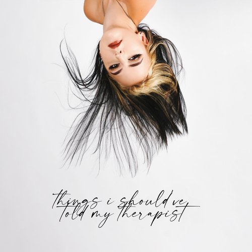 Things I Should've Told My Therapist