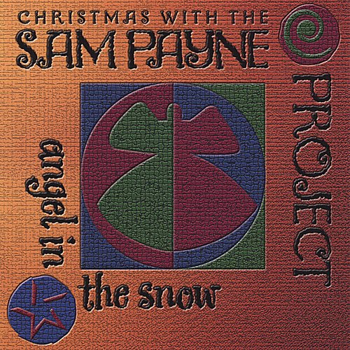 Angel in the Snow: Christmas with the Sam Payne Project