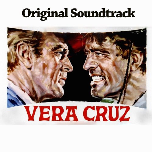 Vera Cruz Main Theme (From "Vera Cruz" Original Soundtrack)