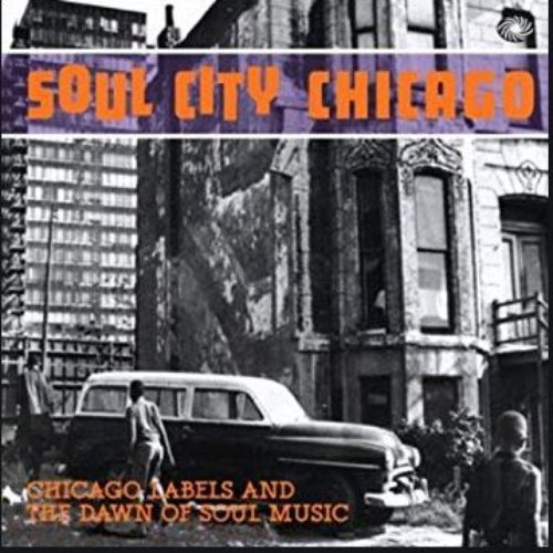 Soul City Chicago: Chicago Labels and the Dawn of Soul Music