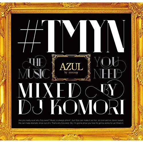 AZUL by moussy Presents #TMYN (Mixed By DJ Komori)