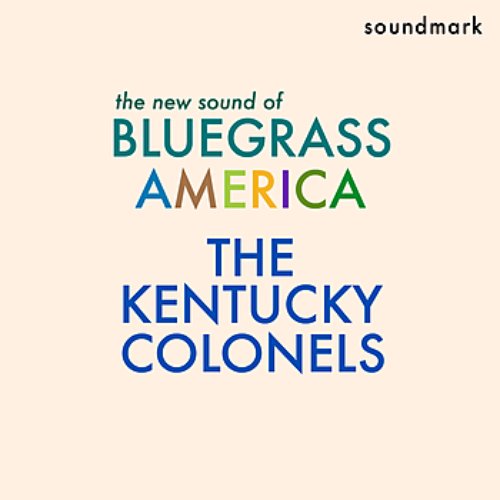 The New Sound of Bluegrass America - featuring Clarence White, Gordon Terry, Roger Bush, LeRoy Mack and Billy Ray Lathum