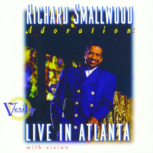 Richard Smallwood With Vision - The Praise & Worship Songs of Richard Smallwood (with Vision)