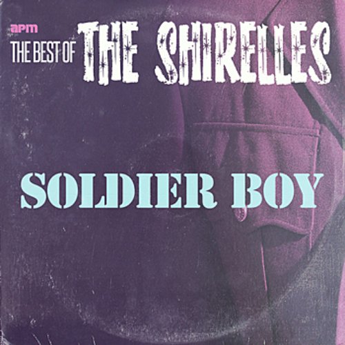 Soldier Boy - The Best of the Shirelles