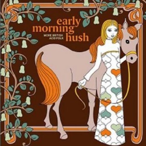 Early Morning Hush: Notes From The UK Folk Underground 1969-1976