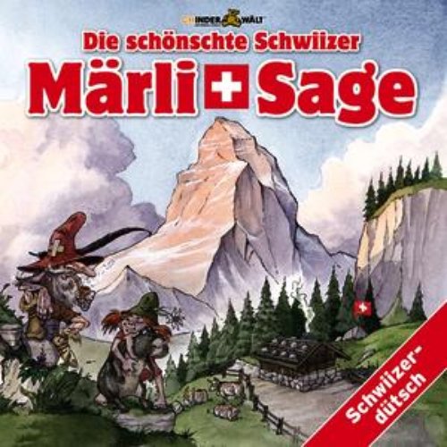Die schönschte Schwiizer Märli & Sage