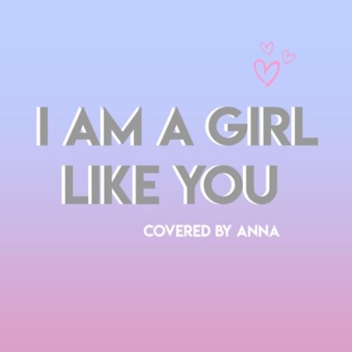 I Am a Girl Like You