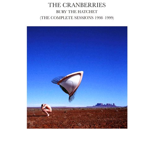 Bury The Hatchet The Complete Sessions — The Cranberries Last.fm