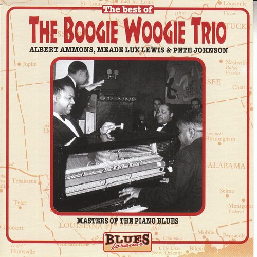 The Boogie Woogie Trio:  Masters of the Piano Blues