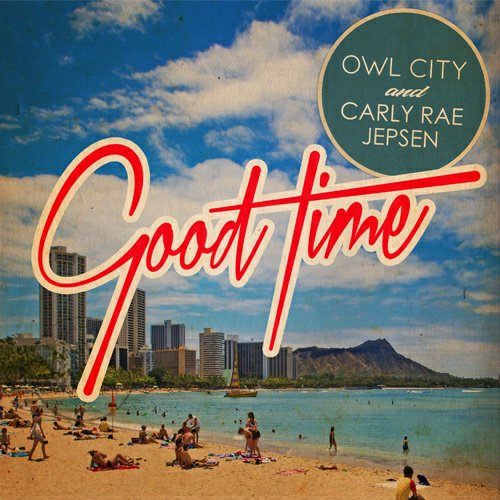 Good Time (feat. Carly Rae Jepsen) - Single