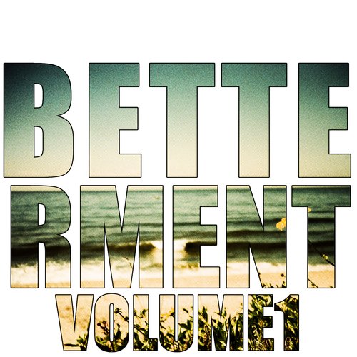 Betterment Volume 1