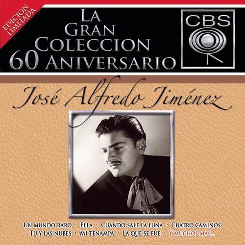 La Gran Coleccion Del 60 Aniversario CBS - Jose Alfredo Jimenez