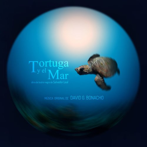 Tortuga y el Mar (Música Original de la Obra Teatral)