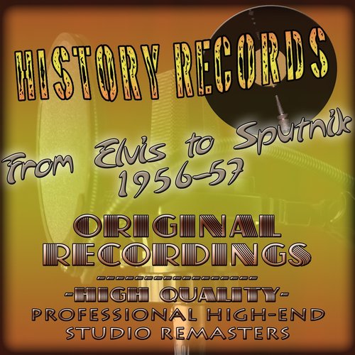 History Records - American Edition - From Elvis to Sputnik 1956-57 (Original Recordings - Remastered)