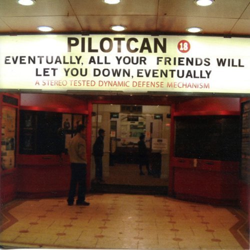 Eventually, All Your Friends Will Let You Down, Eventually