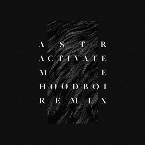 Activate Me (Hoodboi Remix)