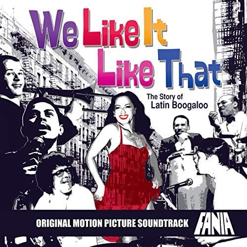 We Like It Like That: The Story Of Latin Boogaloo, Vol. 1 ((Original Motion Picture Soundtrack))