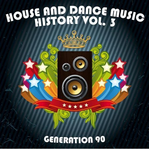 House and Dance Music History Vol. 3
