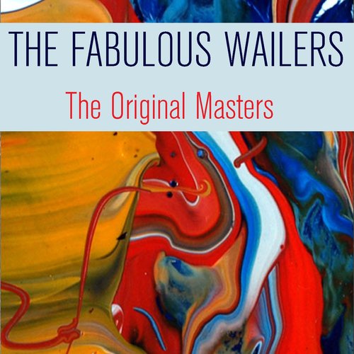 The Fabulous Wailers (The Original Masters)