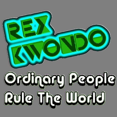 Ordinary People Rule The World