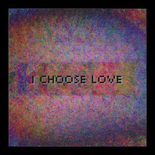 I Choose Love