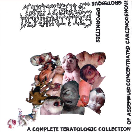 A Complete Teratologic Collection Of Assembled Concentrated Carcinogenous Grotesque Deformities