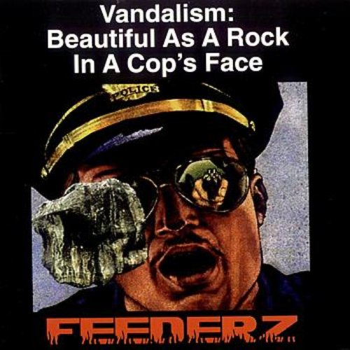 Vandalism: Beautiful As a Rock In a Cop's Face