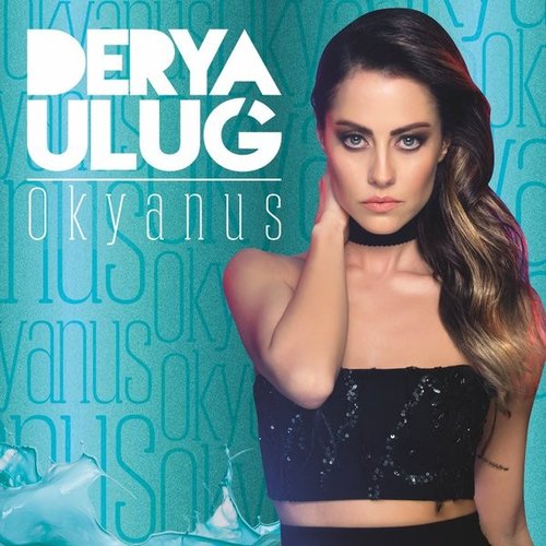Okyanus — Derya Uluğ | Last.Fm