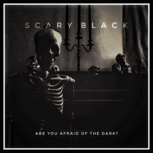 Are You Afraid of the Dark?