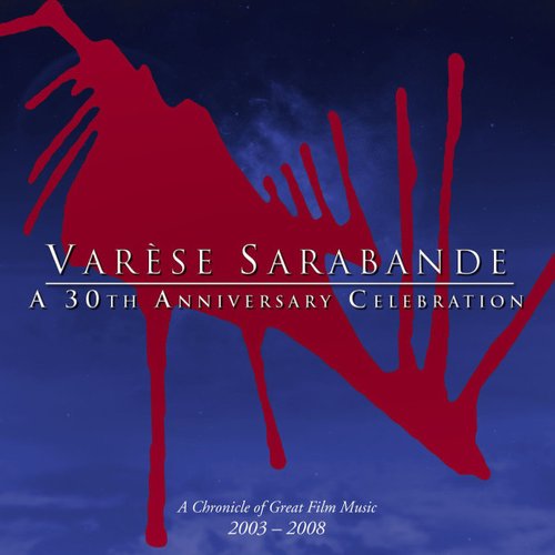 Varese Sarabande - A 30th Anniversary Celebration