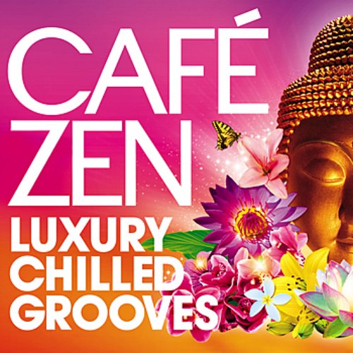 Caf�� Zen - Luxury Chilled Grooves