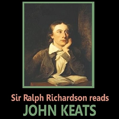 Sir Ralph Richardson Reads John Keats