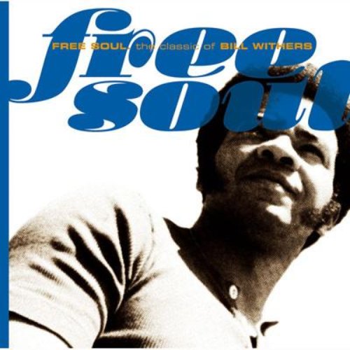 Free Soul. The Classic Of Bill Withers