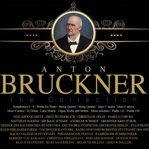 Anton Bruckner: The Collection