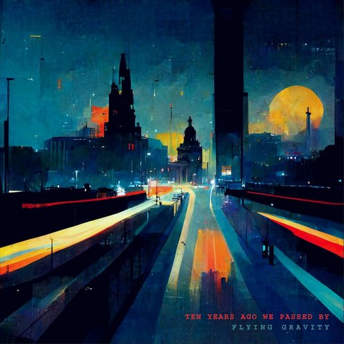 Ten Years Ago We Passed By