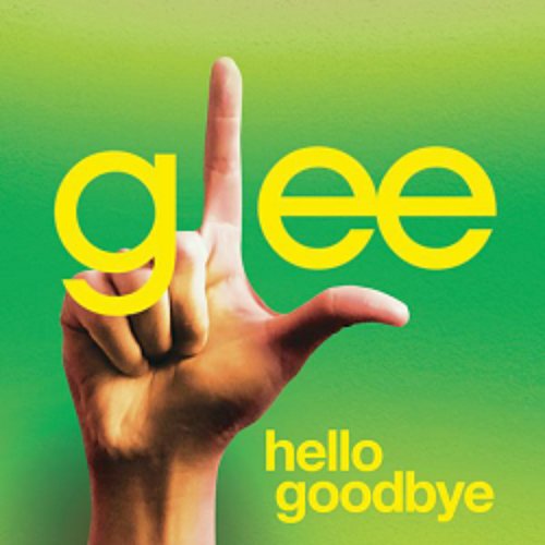 Hello Goodbye (Glee Cast Version)