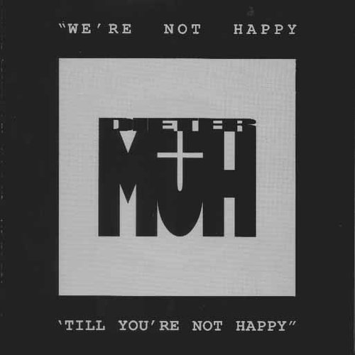 We're Not Happy 'Till You're Not Happy