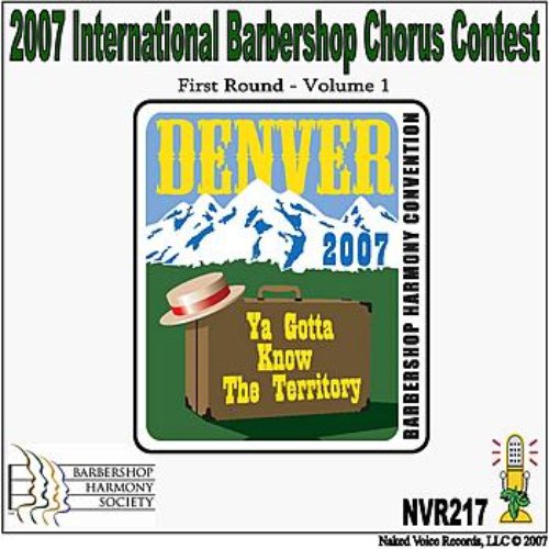 2007 International Barbershop Chorus Contest - Final Round - Volume 1