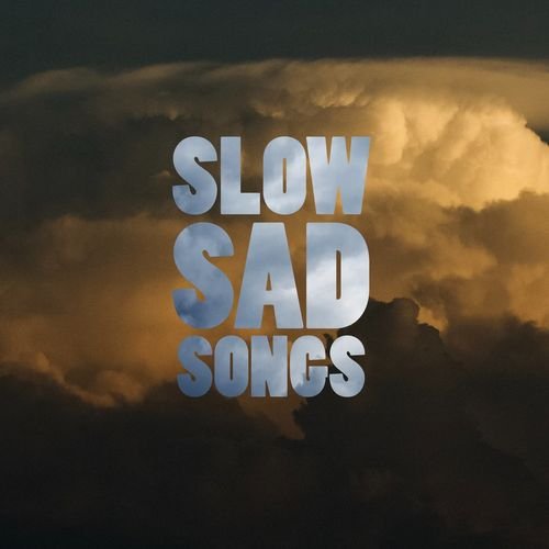 Slow Sad Songs