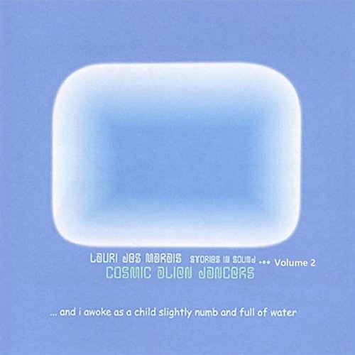 Cosmic Alien Dancers - Stories in Sound Volume 2