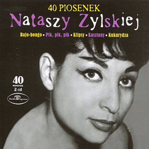 Natasza Zylska - 40 piosenek