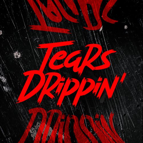 Tears Drippin' - Single
