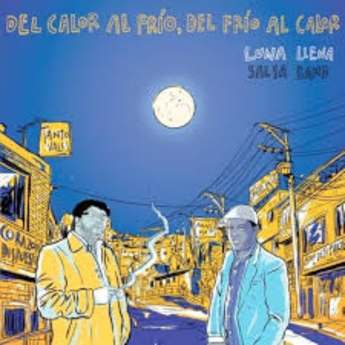 Del Calor al Frío, Del Frío al Calor