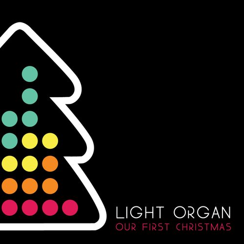 Light Organ Records: Our First Christmas