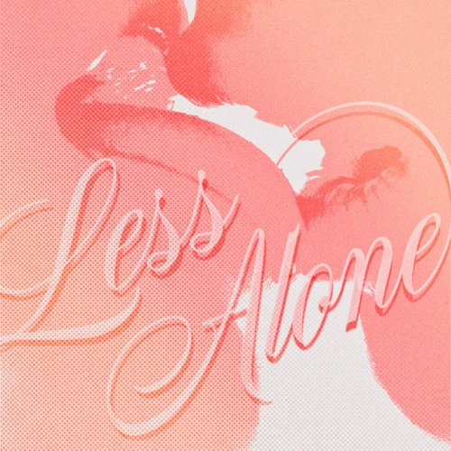 Less Alone