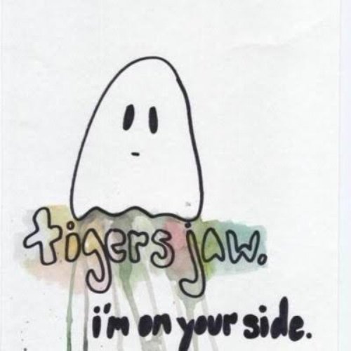 I M On Your Side Tigers Jaw Last Fm