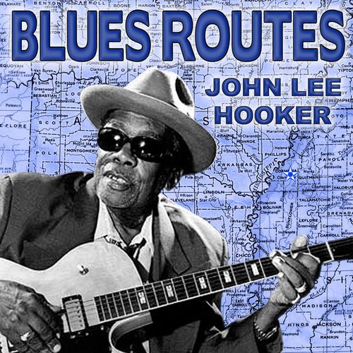 Blues Routes John Lee Hooker