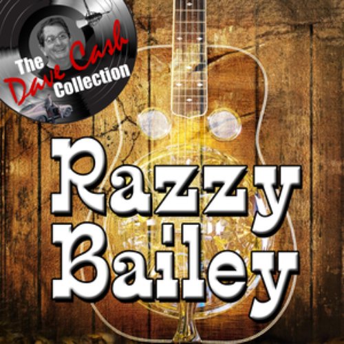 Razzy Bailey - [The Dave Cash Collection]